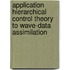 Application hierarchical control theory to wave-data assimilation