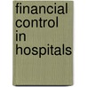 Financial control in hospitals by J.J. Zuurbier