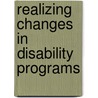 Realizing changes in disability programs by Unknown