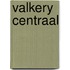 Valkery centraal