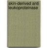 Skin-derived anti leukoproteinase door J.A.C. Alkemade
