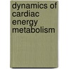 Dynamics of cardiac energy metabolism by M.H.J. Eijgelshoven