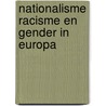 Nationalisme racisme en gender in europa by Unknown