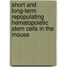 Short and long-term repopulating hematopoietic stem cells in the mouse by J.C.M. van der Loo