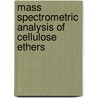 Mass spectrometric analysis of cellulose ethers door P.W.F. Arisz
