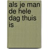 Als je man de hele dag thuis is by Lange