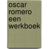 Oscar romero een werkboek door Onbekend