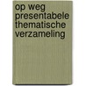 Op weg presentabele thematische verzameling door Onbekend