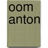 Oom anton