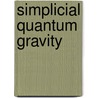 Simplicial quantum gravity door B.V. de Bakker