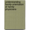 Understanding family-orientation of family physicians by R.J. Schilling