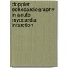Doppler echocardiography in acute myocardial infarction door J.M. Dantzig