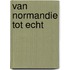 Van Normandie tot Echt