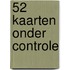 52 kaarten onder controle