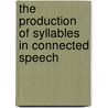 The production of syllables in connected speech by M. Baumann