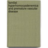 Familial hyperhomocysdenemica and premature vascular disease door S.C. de Jong