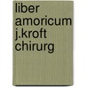 Liber amoricum J.Kroft chirurg by Unknown