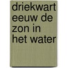 Driekwart eeuw de ZON in het water door L. Hendriks