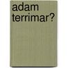 Adam Terrimar? door A.J. Duermeijer
