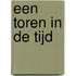 Een toren in de tijd
