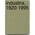 Industria, 1920-1995
