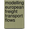 Modelling European freight transport flows door L.A. Tavasszy