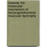 Towards the moleculair mechanism of faciocapulohumeral muscular dystrophy door J.C.T. van Deutekom