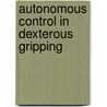 Autonomous control in dexterous gripping door E.G.M. Holweg