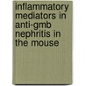 Inflammatory mediators in anti-gmb nephritis in the mouse door G.W. Feith