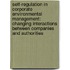 Self-regulation in corporate environmental management: changing interactions between companies and authorities