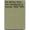 De dichter Theo van Doesburg/I.K. Bonset 1883-1931 by S. Bakker