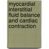 Myocardial interstitial fluid balance and cardiac contraction by J.W. Gijsbert