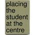 Placing the student at the centre