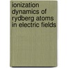 Ionization dynamics of rydberg atoms in electric fields by G.M. Lankhuijen