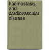 Haemostasis and cardiovascular disease door J.G. van der Bom