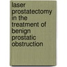 Laser prostatectomy in the treatment of benign prostatic obstruction door E. te Slaa