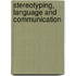 Stereotyping, language and communication