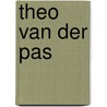 Theo van der Pas by W. van der Pas