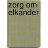 Zorg om elkander door A.J. Verschoor