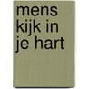 Mens kijk in je hart by G. van Eig