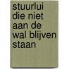 Stuurlui die niet aan de wal blijven staan by J.J.A.M. Reijniers