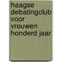 Haagse debatingclub voor vrouwen honderd jaar