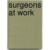 Surgeons at work door W. Sjoerdsma
