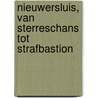 Nieuwersluis, van sterreschans tot strafbastion door D.T. Koen