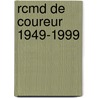 RCMD De Coureur 1949-1999 door J. van Hees