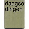 Daagse dingen door D. Smink