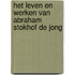 Het leven en werken van Abraham Stokhof de Jong