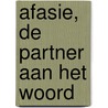 Afasie, de partner aan het woord by A.E.M.J. Nieuwenhuijs