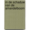 In de schaduw van de amandelboom by I. Varma Persad