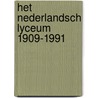 Het Nederlandsch Lyceum 1909-1991 by J. Schoon